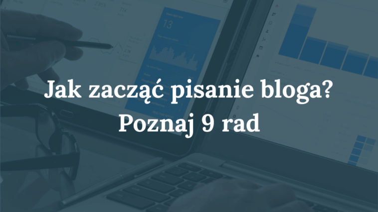 jak zacząć pisanie bloga